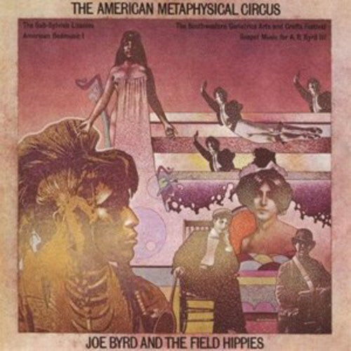 

Виниловая пластинка Byrd, Joe & the Field Hippies: American Metaphysical Circus