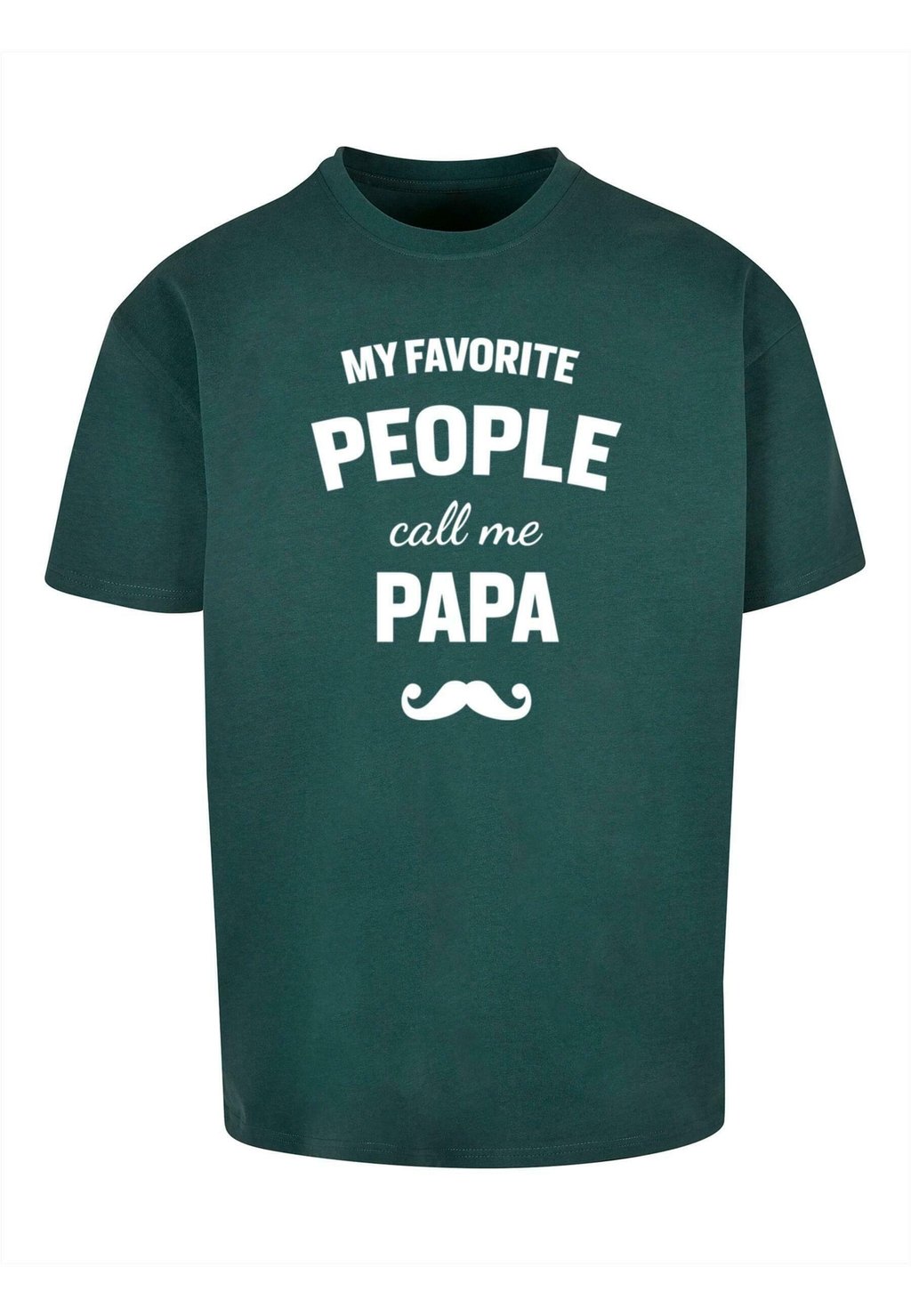 Футболка с принтом FATHERS DAY-MY FAVORITE PEOPLE CALL ME PAPA Merchcode, цвет bottlegreen