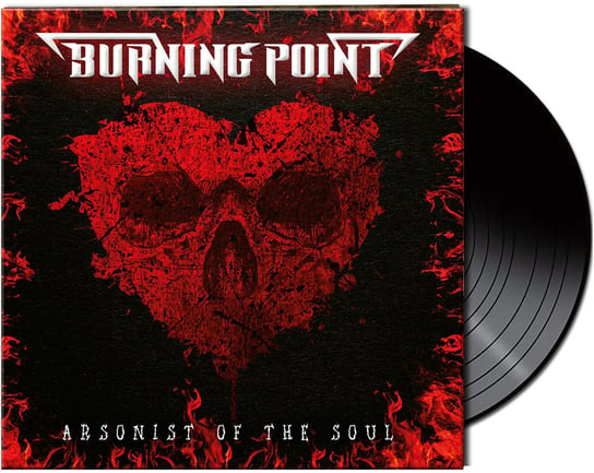 Виниловая пластинка Burning Point - Arsonist Of The Soul