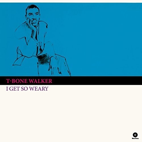 

Виниловая пластинка Walker, T-Bone: I Get So Weary