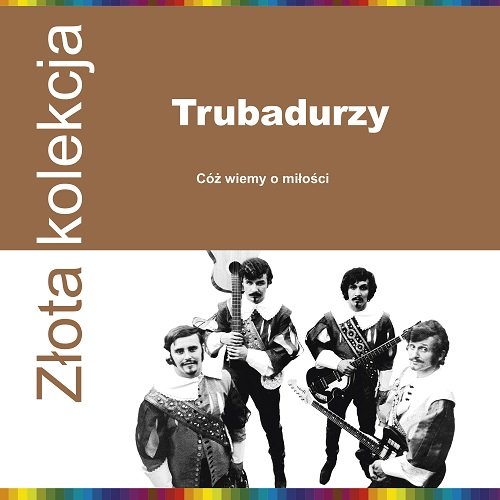 Виниловая пластинка Trubadurzy - Złota Kolekcja: Cóż wiemy o miłości