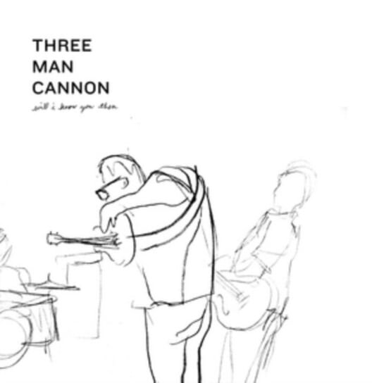 

Виниловая пластинка Three Man Cannon - Will I Know You Then