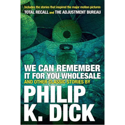 

Книга We Can Remember It For You Wholesale And Other Stories – (Paperback)