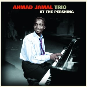 Виниловая пластинка Ahmad Jamal Trio - At the Pershing 8435395503539 виниловая пластинка jamal ahmad emerald city nights live at the penthouse 1965 1966