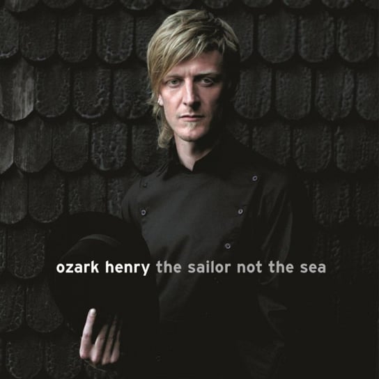 Виниловая пластинка Ozark Henry - The Sailor Not The Sea