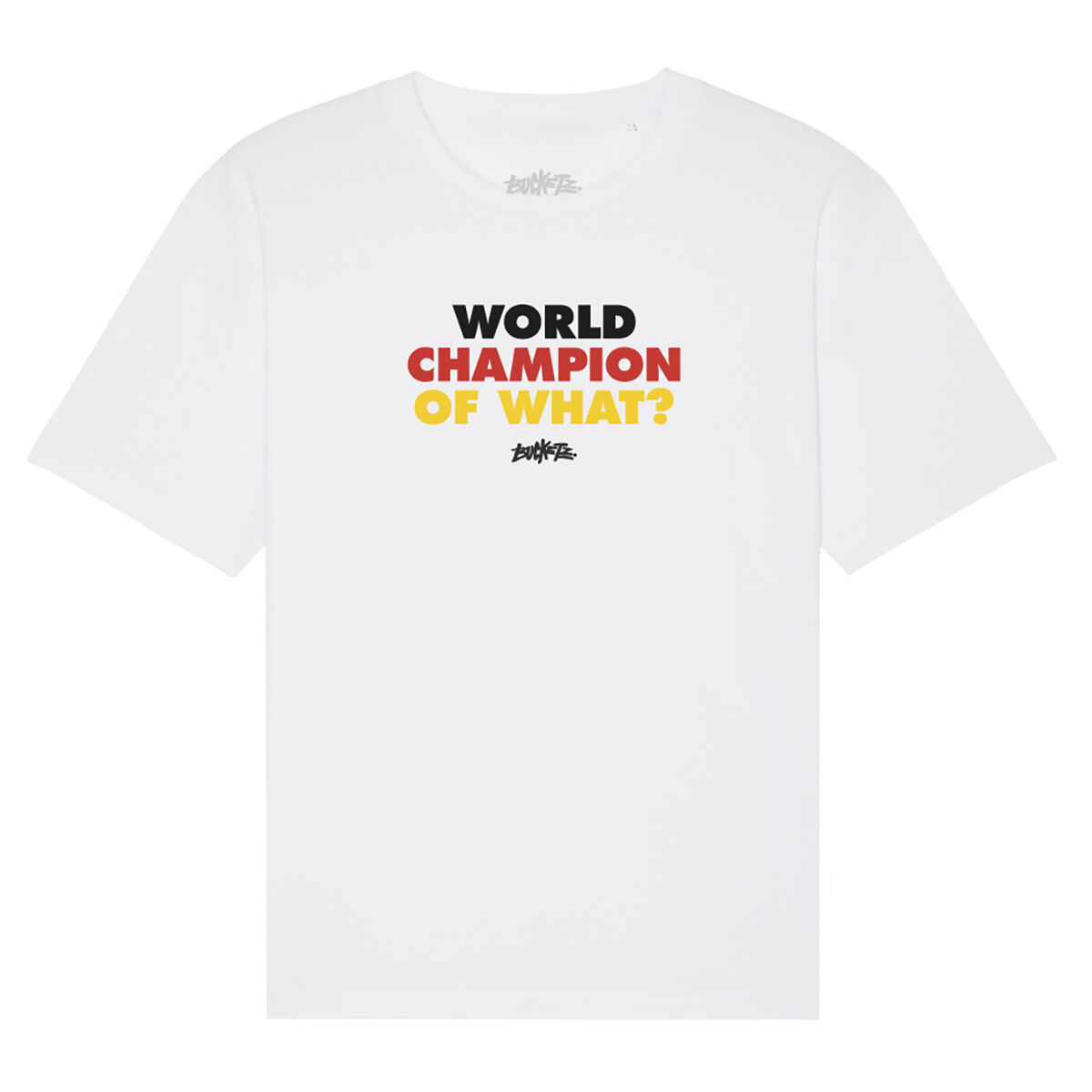 

Футболка World Champion of What T-Shirt Bucketz, цвет Weiß