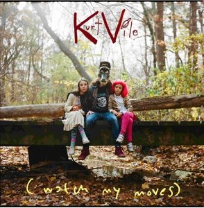 Виниловая пластинка Vile Kurt - Watch My Moves vile kurt виниловая пластинка vile kurt b lieve i m goin down