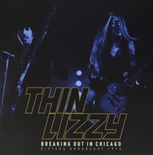 Виниловая пластинка Thin Lizzy - Breaking Out in Chicago