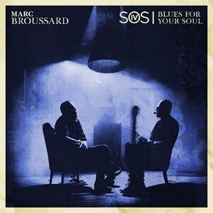 

Виниловая пластинка Broussard Marc - S.O.S. 4: Blues For Your Soul
