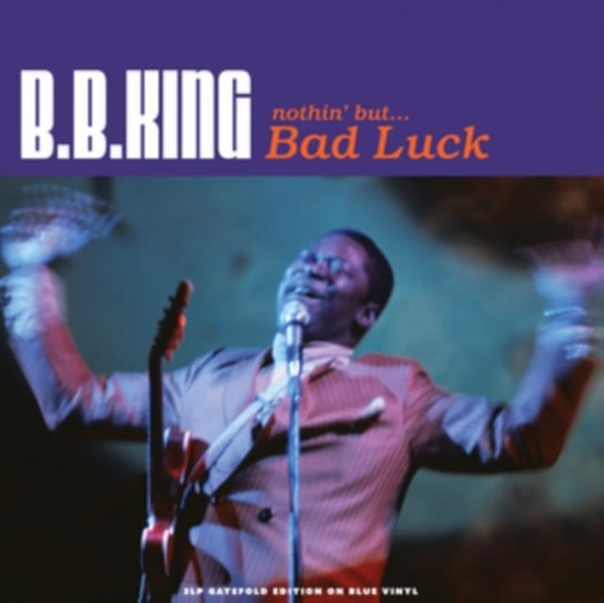 Виниловая пластинка B.B. King - Nothin' But... Bad Luck виниловые пластинки not now music b b king nothin but… bad luck 3lp