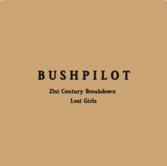 Виниловая пластинка Bushpilot - 21st Century Breakdown/Lost Girls
