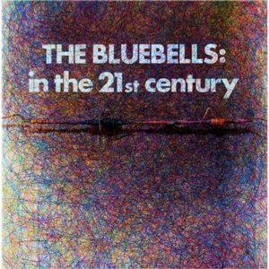 Виниловая пластинка Bluebells - In the 21st Century