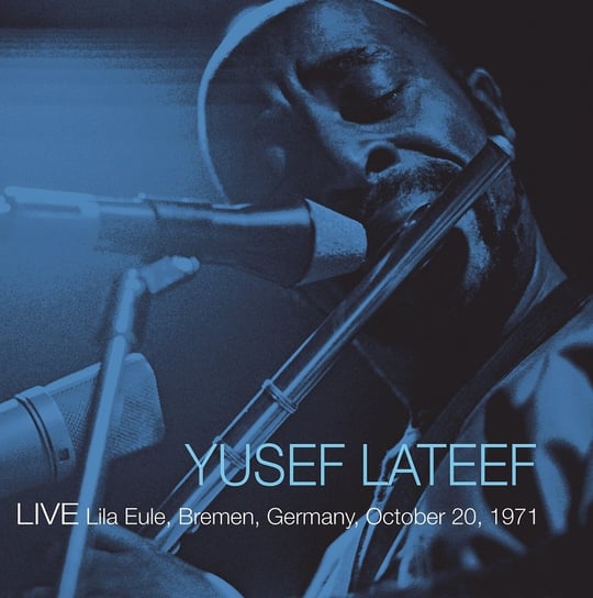 Виниловая пластинка Lateef Yusef - Live: Lila Eule, Bremen, Germany - October 20, 1971