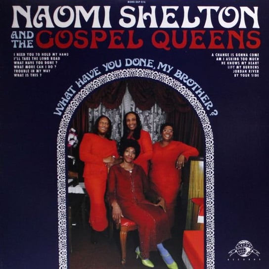 Виниловая пластинка Shelton Naomi - What Have You Done, My Brother?