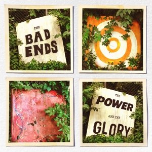 Виниловая пластинка The Bad Ends - Power and the Glory