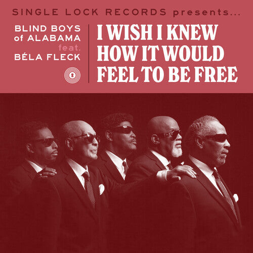 

Сингл 7" Blind Boys of Alabama: I Wish I Knew How It Would Feel to Be Free (feat. Bela Fleck) (RSD)