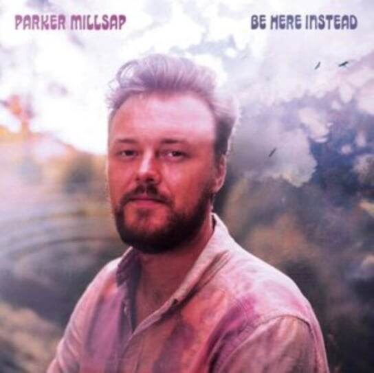 

Виниловая пластинка Millsap Parker - Be Here Instead