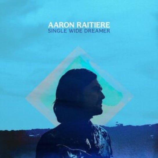 Виниловая пластинка Raitiere Aaron - Single Wide Dreamer