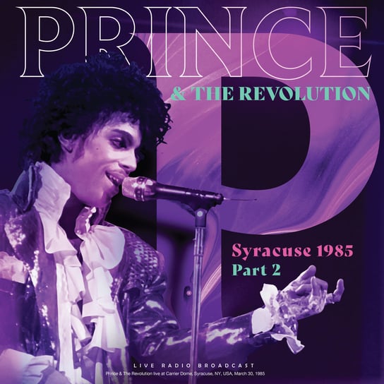 Виниловая пластинка Prince and the Revolution - Syracuse 1985. Part 2 виниловая пластинка prince and the revolution – parade lp