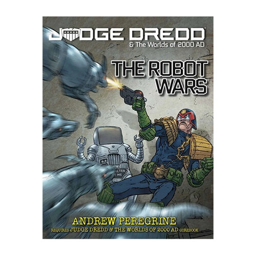 

Книга The Robot Wars: Judge Dredd & The Worlds Of 2000 Ad Roleplaying Game