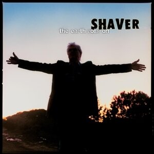 Виниловая пластинка Shaver - Earth Rolls On