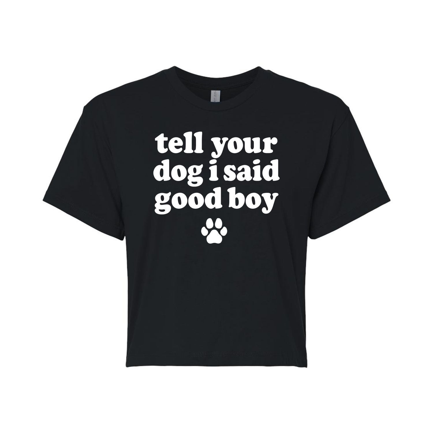 Укороченная футболка для юниоров «Скажи своей собаке, что я сказал хороший мальчик» Licensed Character