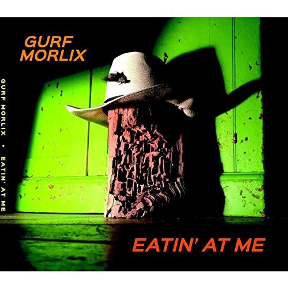 

Диск CD Eatin' At Me - Gurf Morlix