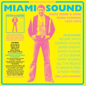 Виниловая пластинка Soul Jazz Records Presents - Miami Sound: Rare Funk & Soul From Miami, Florida 1967-74 miami style