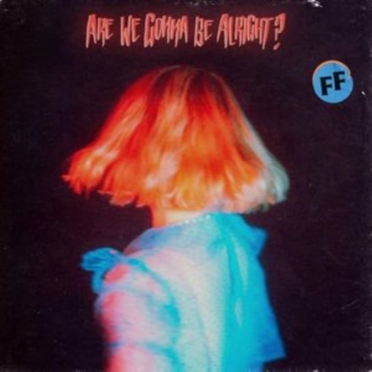 Виниловая пластинка Fickle Friends - Are We Gonna Be Alright?