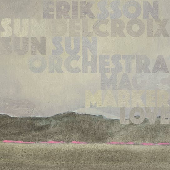 

Виниловая пластинка Eriksson Delcroix - Magic Marker Love