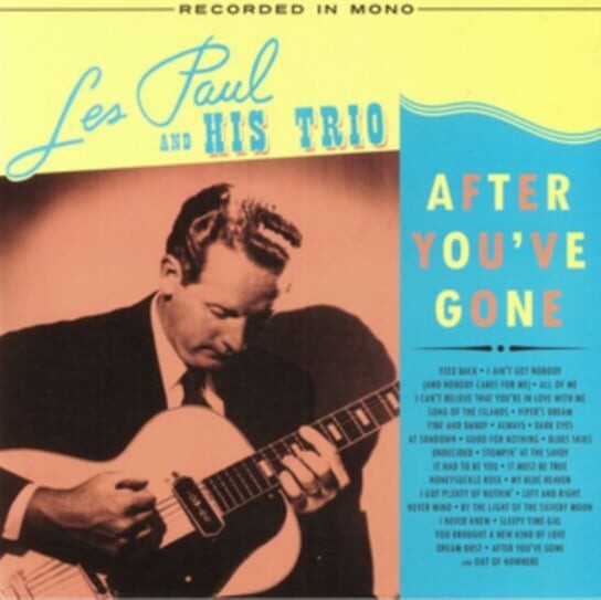 

Виниловая пластинка Les Paul & His Trio - After You've Gone