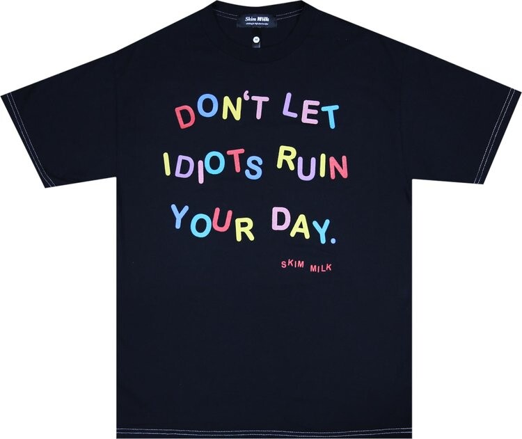 

Футболка Skim Milk Don't Let Idiots Ruin Tee 'Black', черный
