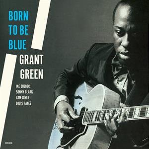 Виниловая пластинка Green Grant - Born To Be Blue