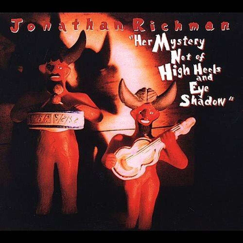 

Диск CD Her Mystery Not of High Heels and Eye Shadow - Jonathan Richman