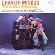 Виниловая пластинка Mingus Charles - Tijuana Moods