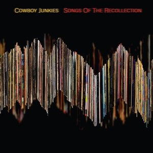 Виниловая пластинка Cowboy Junkies - Songs of the Recollection