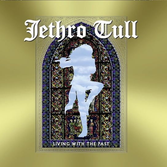 Виниловая пластинка Jethro Tull - Living With The Past виниловая пластинка jethro tull living in the past 0825646041930