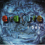 Диск CD I Say I Say I Say - Erasure - фото