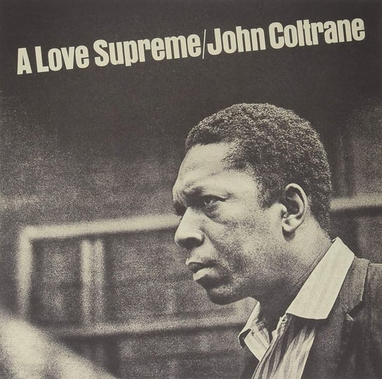 Виниловая пластинка Coltrane John - A Love Supreme