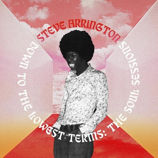 

Виниловая пластинка Arrington Steve - Down To The Lowest Terms The Soul Sessions