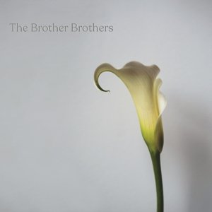 Виниловая пластинка The Brother Brothers - Calla Lily