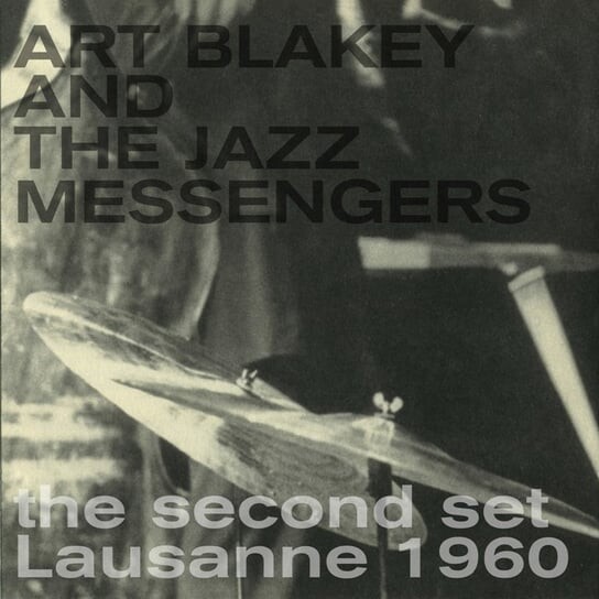 

Виниловая пластинка Blakey And The Jazz Messangers, Art - The Second Set Lausanne 1960