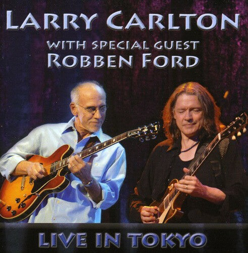 

CD диск Carlton, Larry: With Special Guest Robben Ford: Live in Tokyo