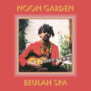 Виниловая пластинка Noon Garden - Beulah Spa noon