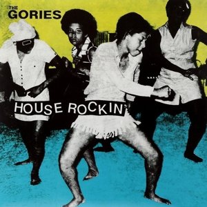 Виниловая пластинка Gories - Houserockin'