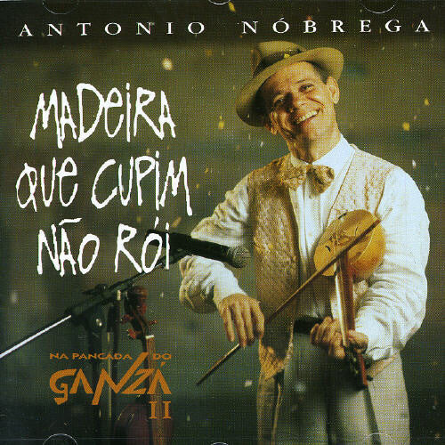 

CD диск Nobrega, Antonio: Madeira Que Cupim Nao Roi