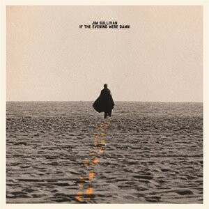 

Виниловая пластинка Sullivan Jim - If the Evening Were Dawn