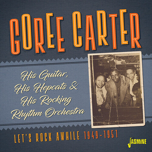 

CD диск Carter, Goree: His Guitar, His Hepcats & His Rocking Rhythm Orchestra: Let's RockAwhile 1949-1951