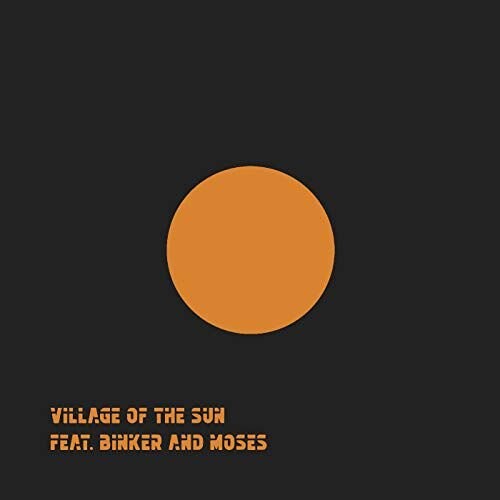 

Виниловая пластинка Village Of The Sun - Village Of The Sun / Ted (Feat. Binker And Moses)