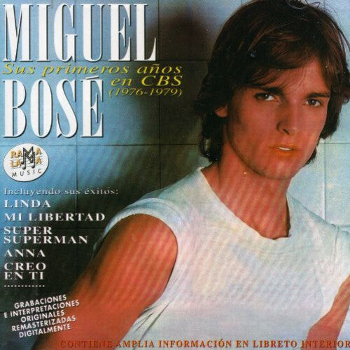 

CD диск Bose, Miguel: Sus Primeros Anos En CBS (1976-1979)